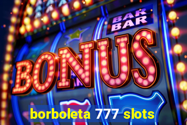 borboleta 777 slots